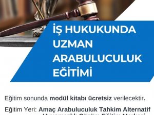 İş Hukukunda Uzman Arabuluculuk Eğitimi